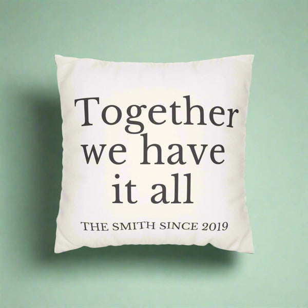 Personalized custom family name gift faux suede cushion cover with "Together we have it all" text and family name design